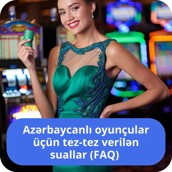 Azərbaycanlı oyunçular üçün tez-tez verilən suallar (FAQ)